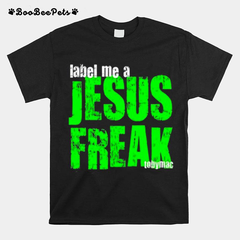 Label Me A Jesus Freak Logo Crewneck Tobymac T-Shirt