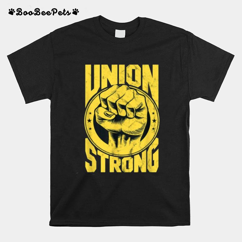 Labor Day Workers Union Strong Fist Union Worker T-Shirt