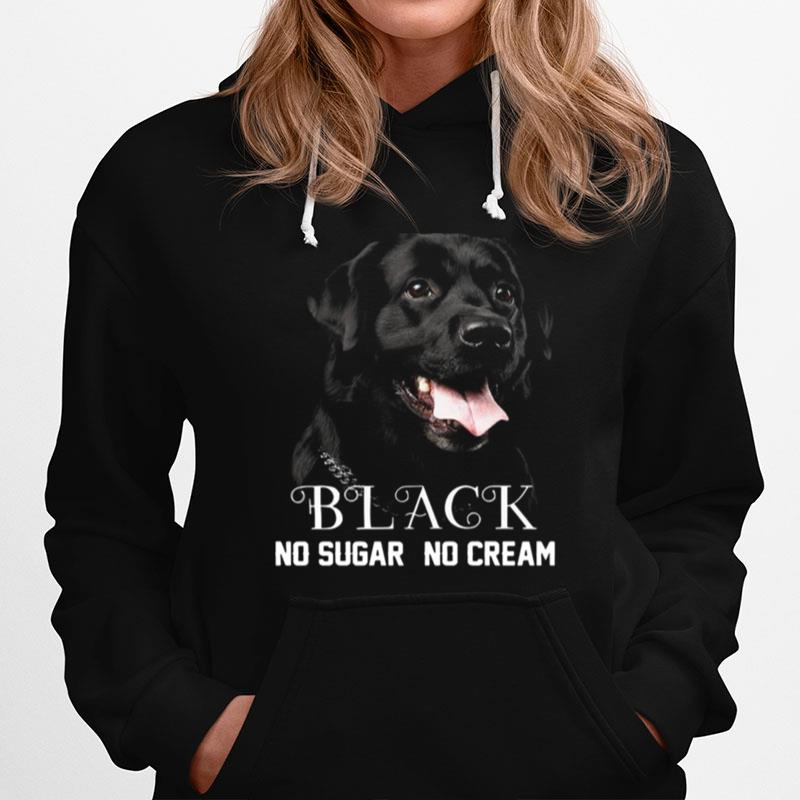 Labrador Black No Sugar No Cream Hoodie