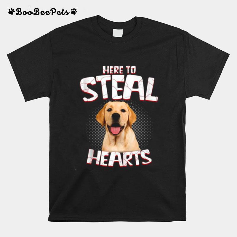 Labrador Retriever Here To Steal Hearts T-Shirt