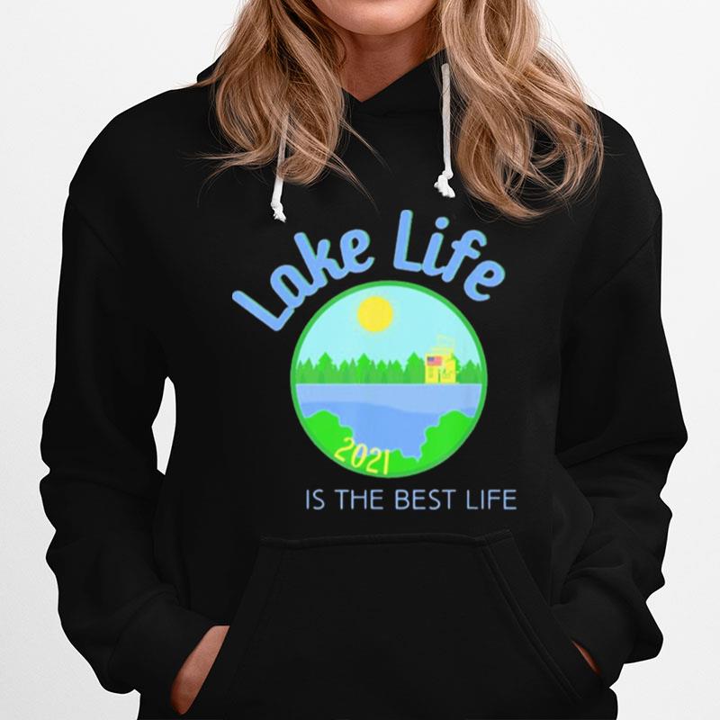 Lake Life Is The Best Life Family Fun Memory Summer Vacation Hoodie