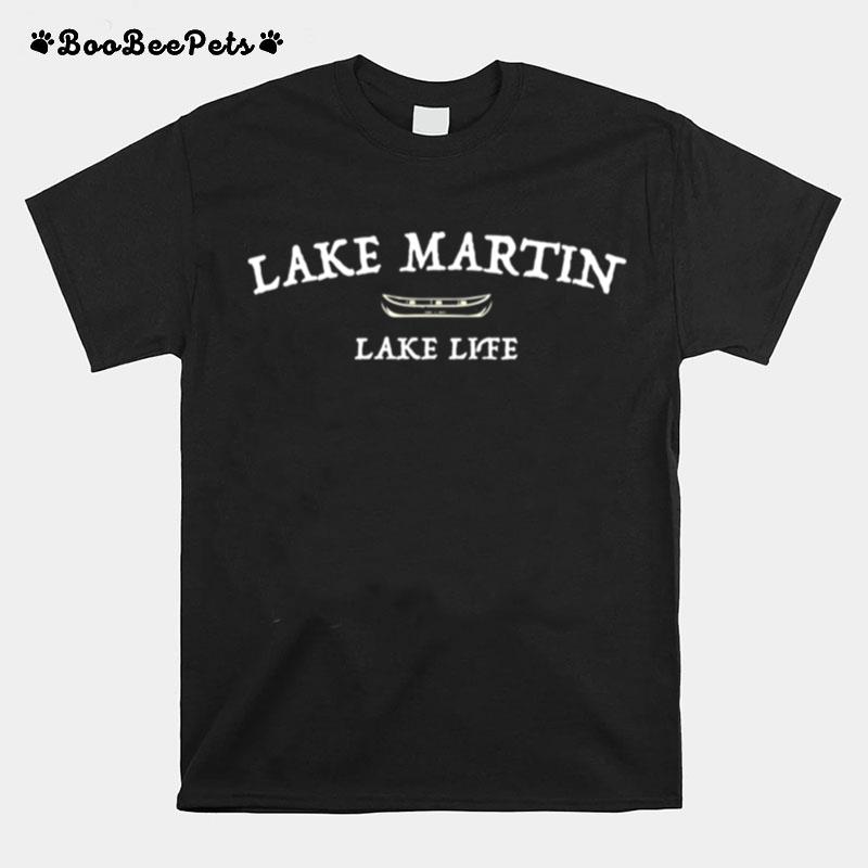 Lake Life Lake Martin Kayaking Alabama Kayak Kayaker Camping T-Shirt