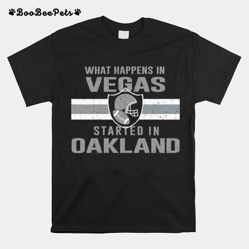 Las Vegas Football Vintage What Happens In Vegas Started In Oakland T-Shirt