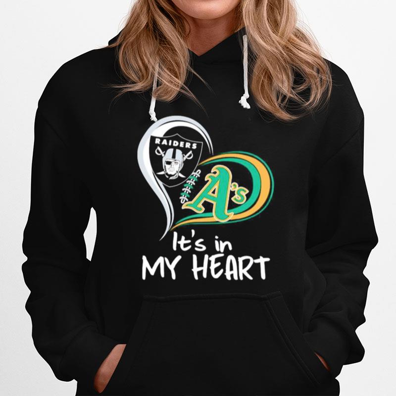 Las Vegas Raiders And Oakland Athletics Its In My Heart Hoodie