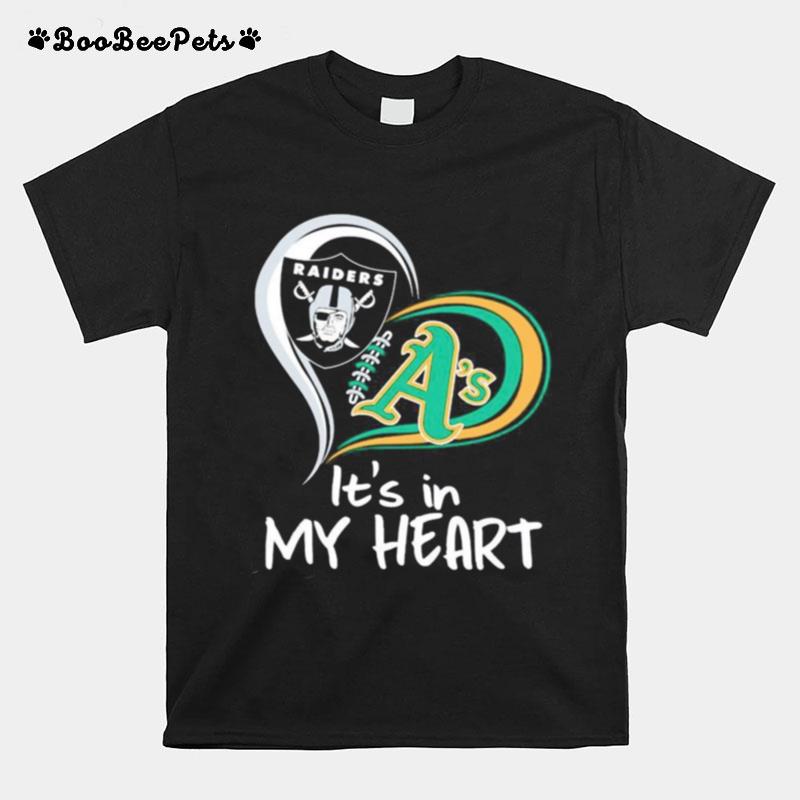 Las Vegas Raiders And Oakland Athletics Its In My Heart T-Shirt