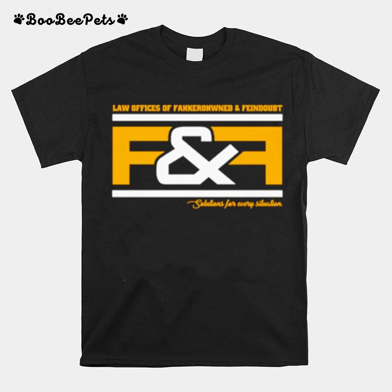 Law Offices Of Fahkerohwned And Feindoubt Ff T-Shirt