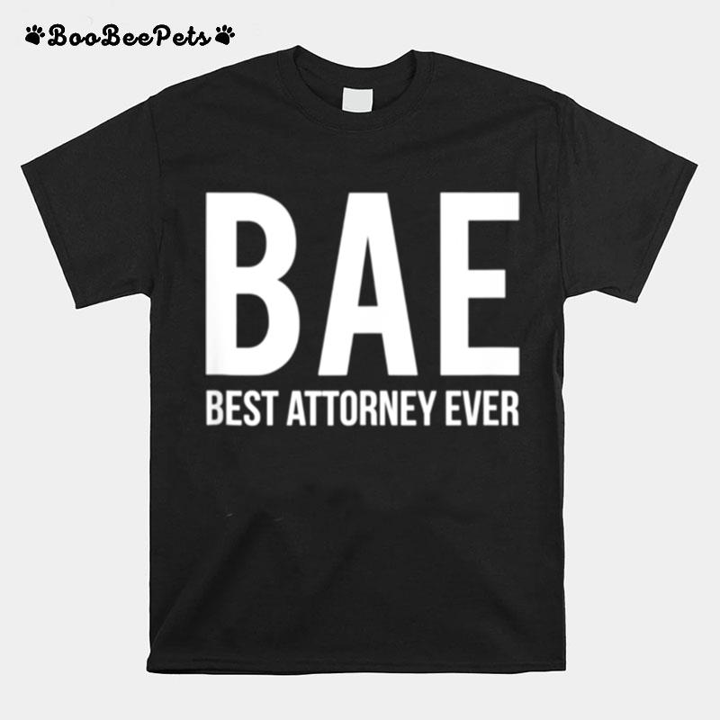 Lawyer Saying Best Attorney Ever For Law School Students T-Shirt