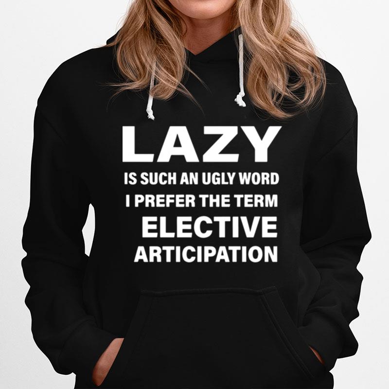 Lazy An Ugly Word Hoodie