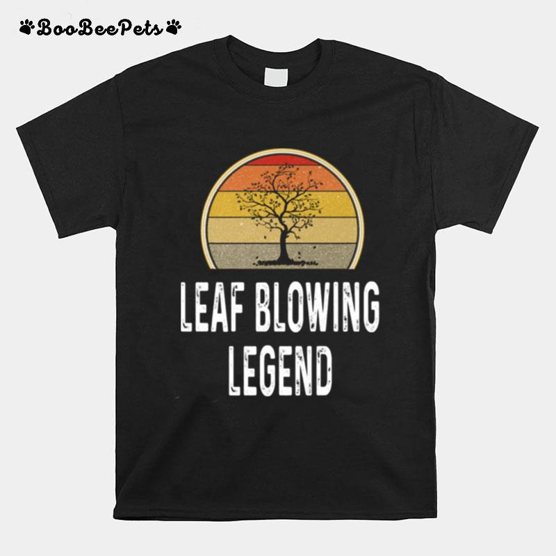 Leaf Blowing Legend Lawn Grass T-Shirt