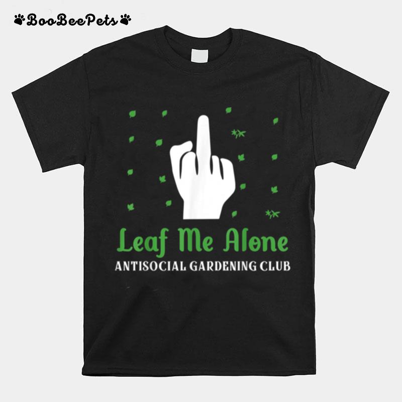 Leaf Me Alone Antisocial T-Shirt