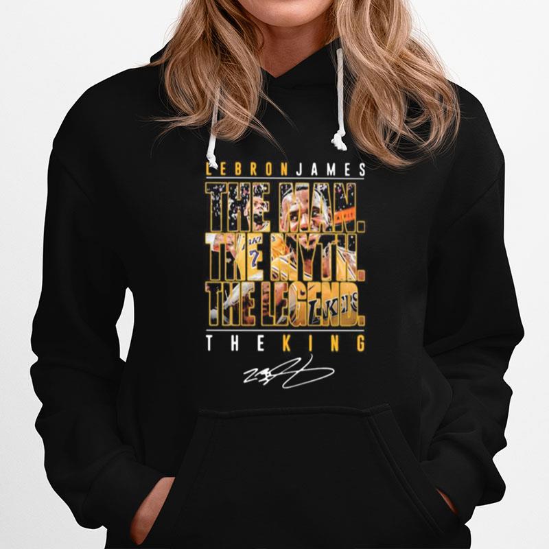 Lebron James The Man The Myth The Legend The King Signature Hoodie