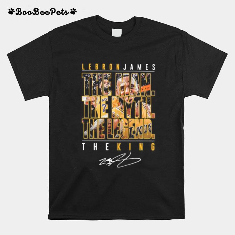 Lebron James The Man The Myth The Legend The King Signature T-Shirt