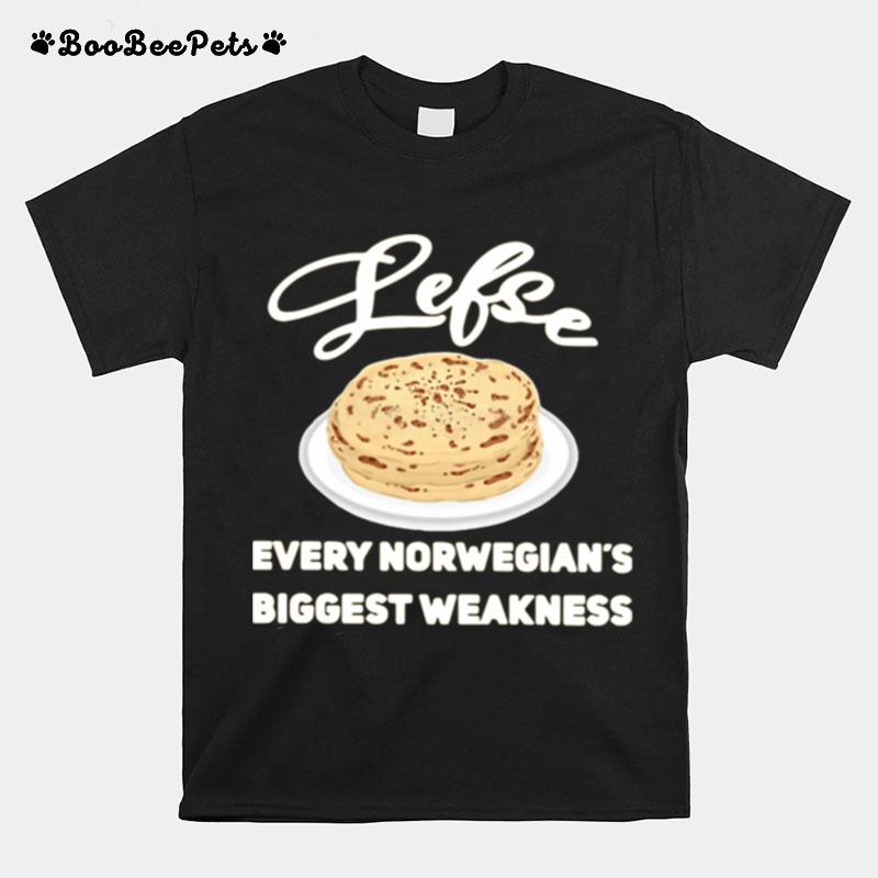 Lefse Every Norwegians Biggest Weakness T-Shirt