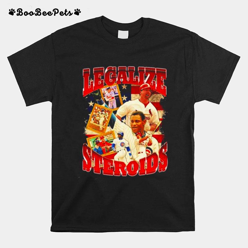 Legalize Steroids T-Shirt