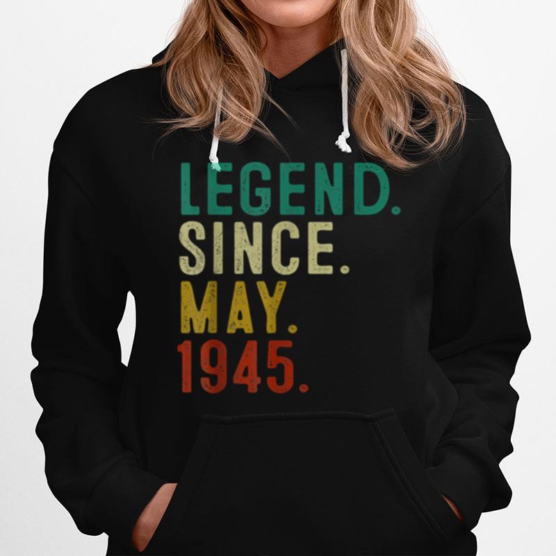 Legend Since May 1945 76Th Birthday 76 Years Old Hoodie