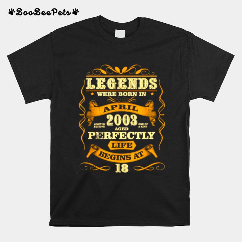 Legends Born In April 2003 18Th Birthday 18 Years Old Gift T-Shirt
