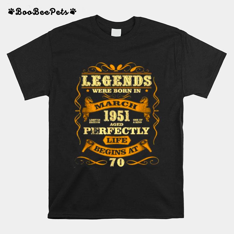 Legends Born In March 1951 70Th Birthday 70 Years Old Gift T-Shirt