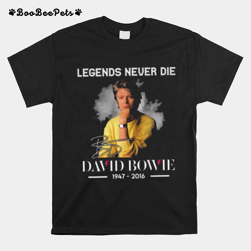 Legends Never Die David Bowie 1947 2016 T-Shirt
