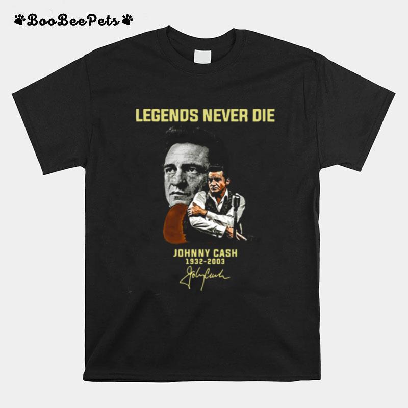 Legends Never Die Johnny Cash 1932 2003 Signature T-Shirt