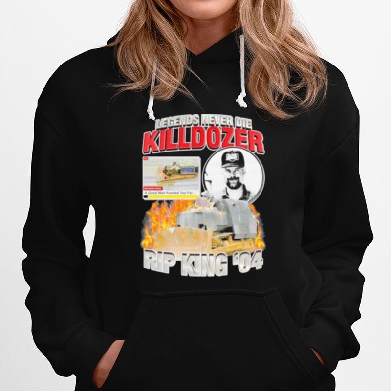 Legends Never Die Killdozer Rip King 04 Hoodie