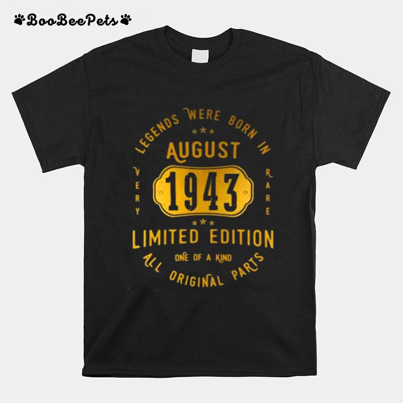 Legends Were Born In August 1943 All Original Parts 78Th Birthday 78 Years Old T-Shirt