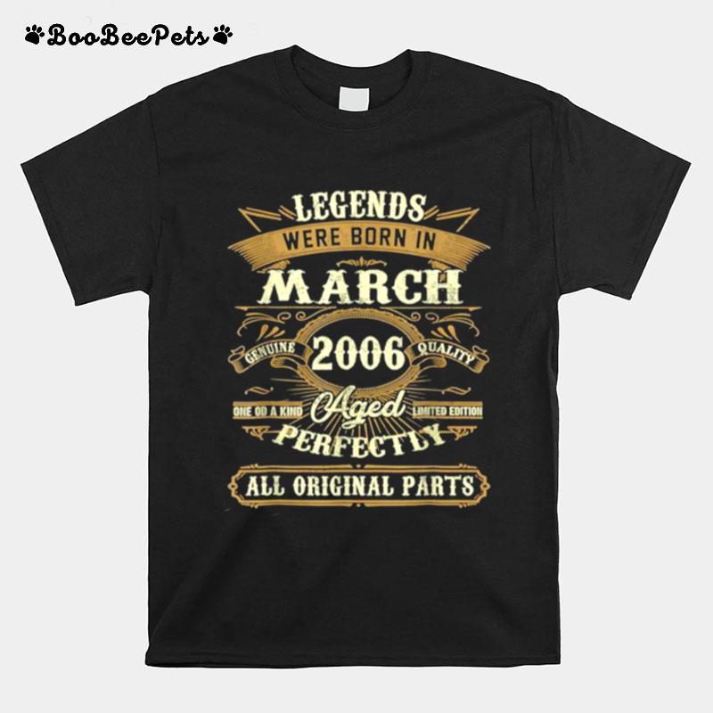 Legends Were Born In March 2006 15Th Birthday Gift Tee T-Shirt