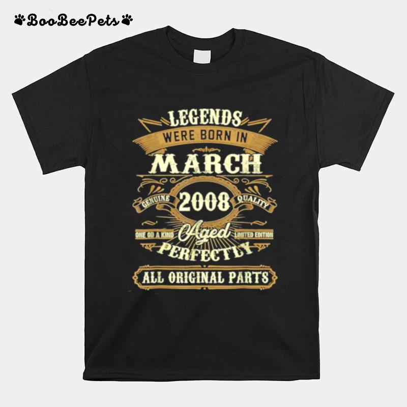 Legends Were Born In March 2008 13Th Birthday Gift Tee T-Shirt