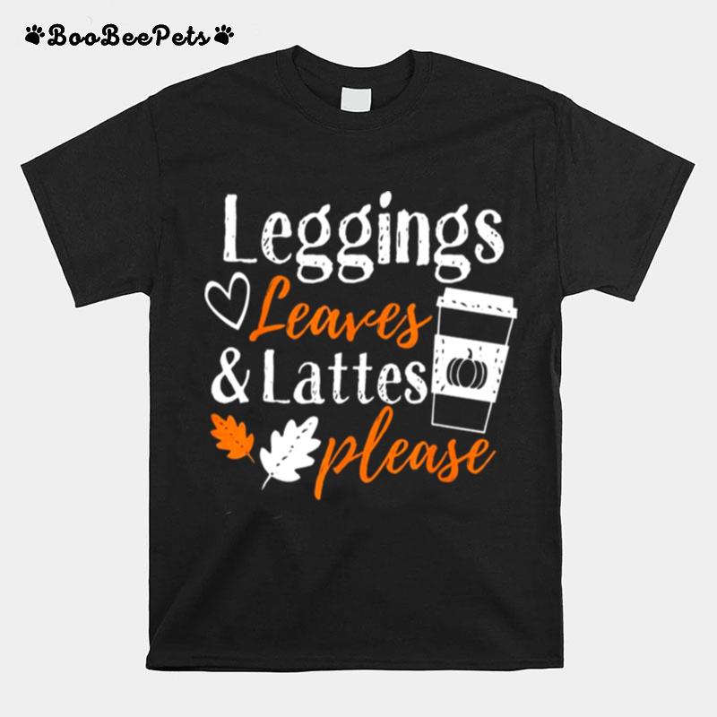 Leggings Leave Lattes Fall Coffee Season T-Shirt