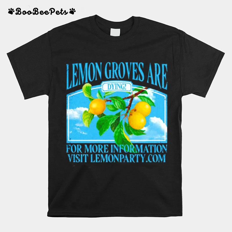 Lemon Groves Are Dying T-Shirt