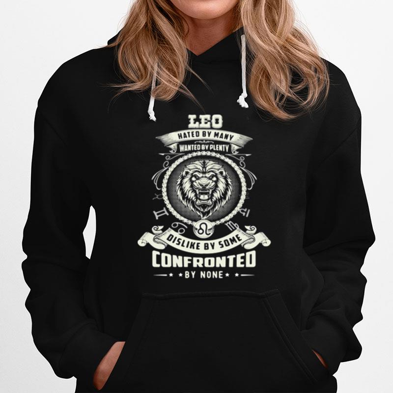 Leo Hated By Many Wanted By Plenty Dislike By Some Confronted By None Hoodie