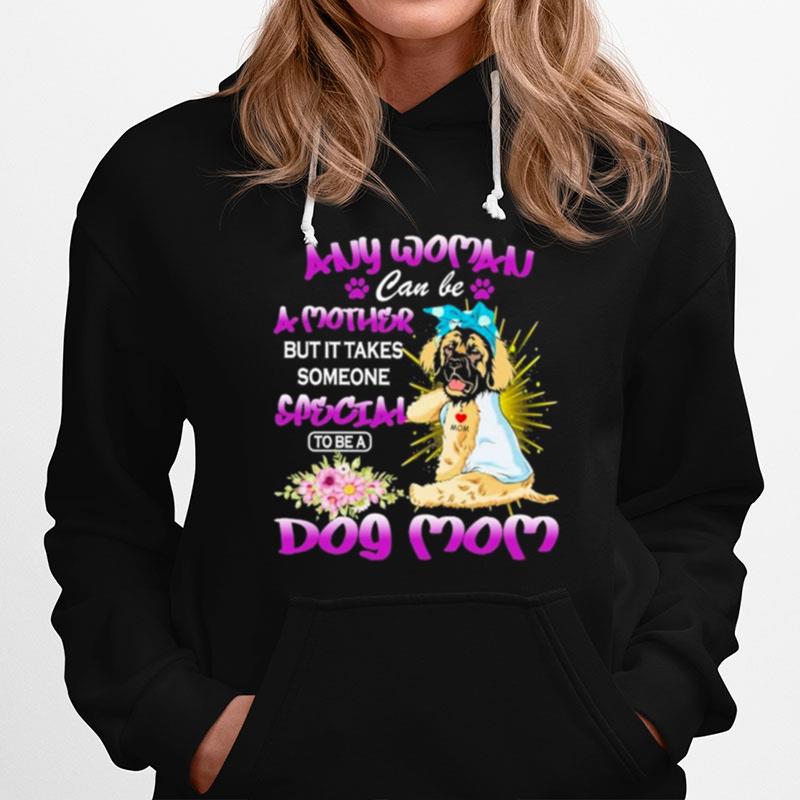 Leonberger Any Woman Can Be A Mother But It Takes Someone Special To Be A Dog Mom Purple Hoodie