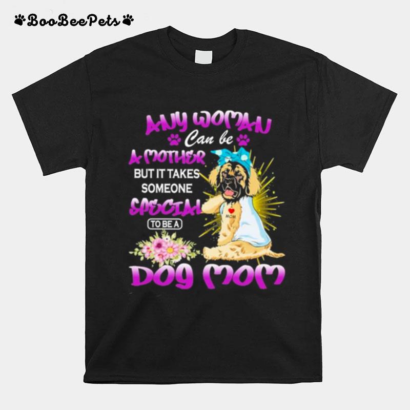 Leonberger Any Woman Can Be A Mother But It Takes Someone Special To Be A Dog Mom Purple T-Shirt