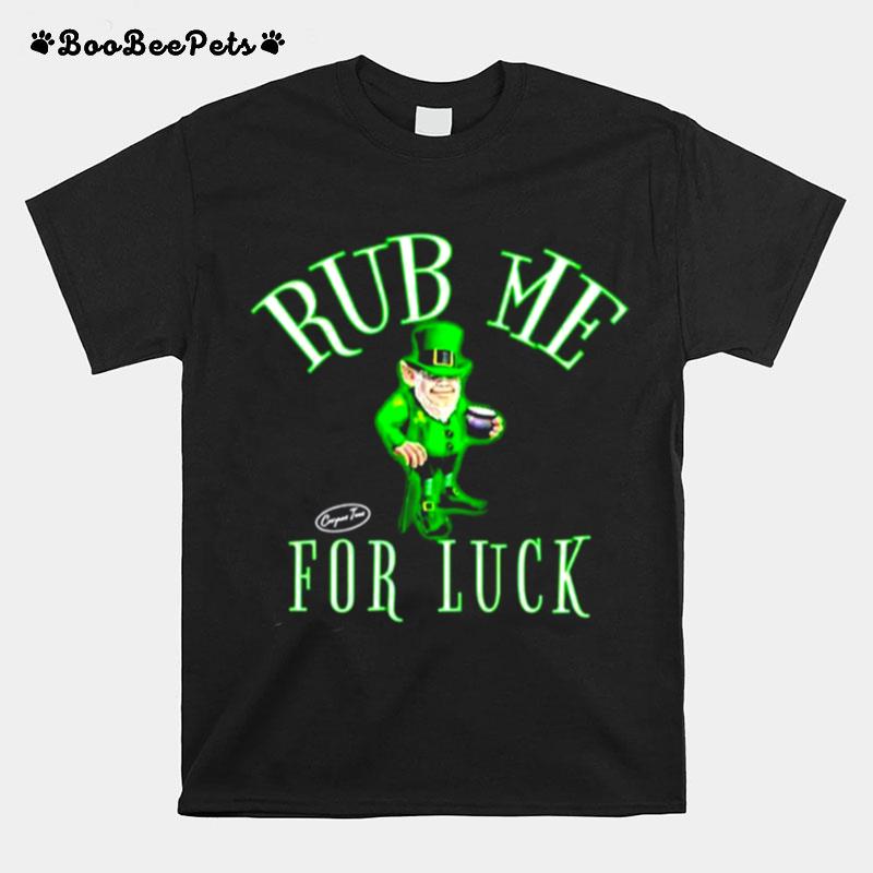 Leprechaun Rub Me For Luck St.Patricks Day T-Shirt