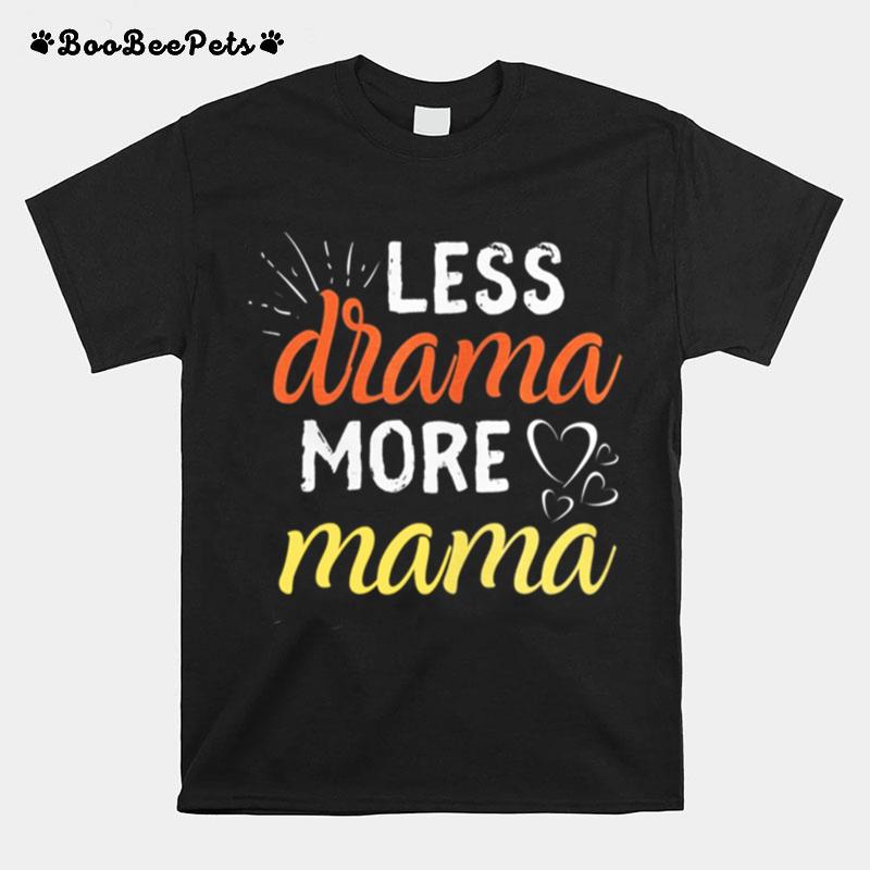 Less Drama More Mama Family First Prioritize Children Kids T-Shirt