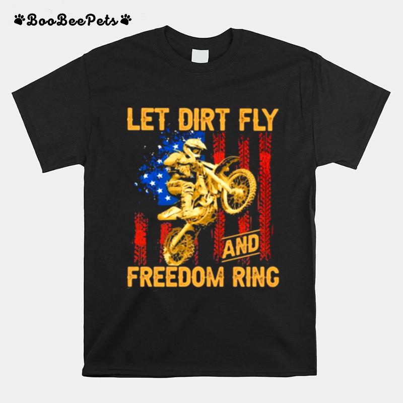 Let Dirt Fly And Freedom Rinc American Flag T-Shirt