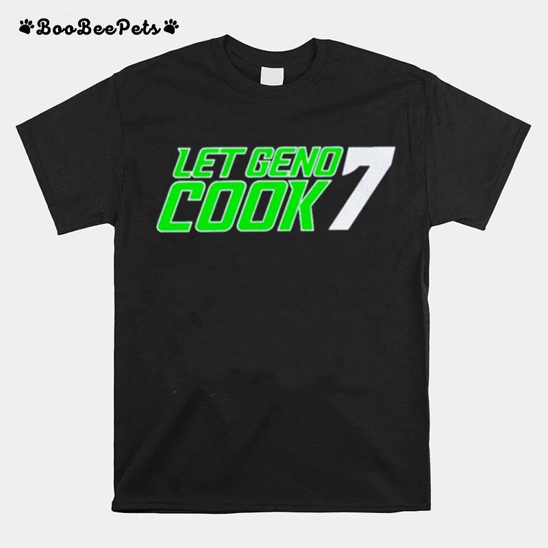 Let Geno Cook 7 T-Shirt