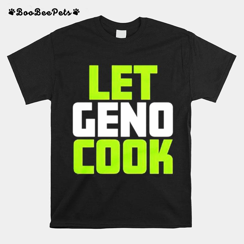 Let Geno Cook T-Shirt