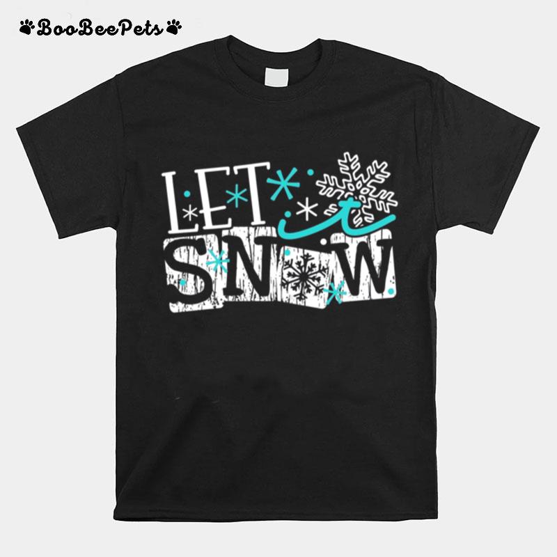 Let It Snow T-Shirt