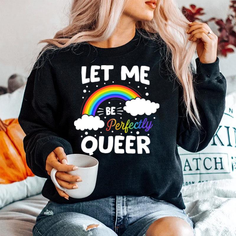 Let Me Be Perfectly Queer Human Pride Gay Pride Flag Bisexual Sweater