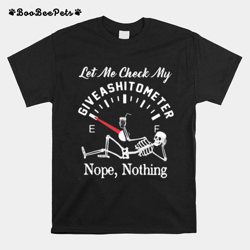 Let Me Check My Give A Shitometer Nope Nothing Skull T-Shirt