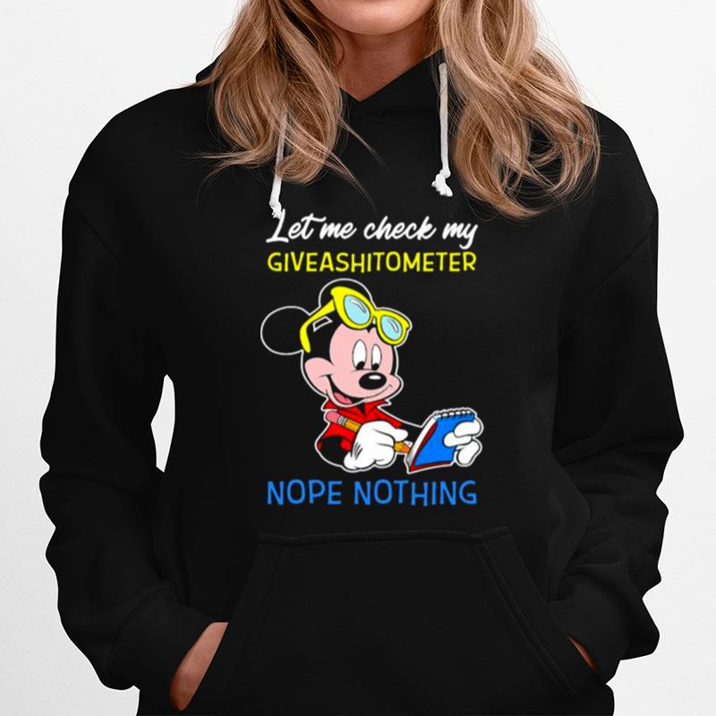 Let Me Check My Giveshitometer Nope Nothing Mickey Hoodie