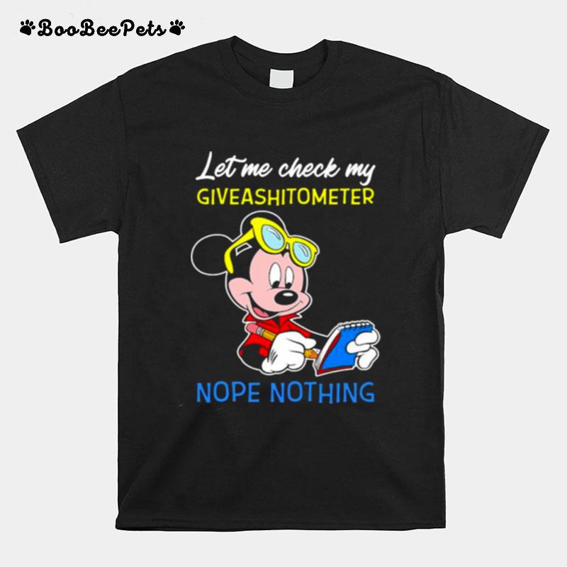 Let Me Check My Giveshitometer Nope Nothing Mickey T-Shirt