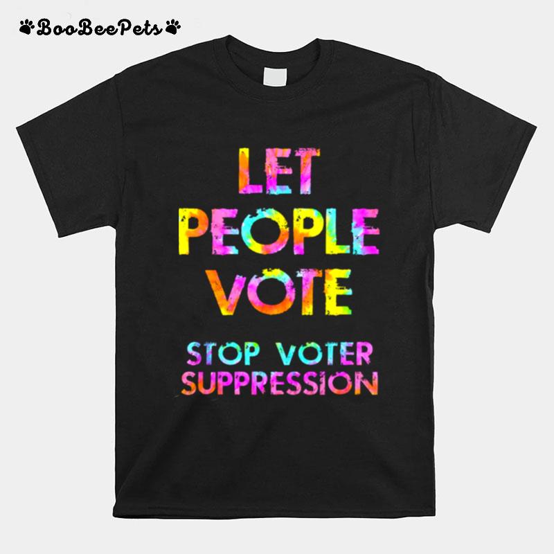 Let People Vote Stop Voter Suppression Watercolor T-Shirt