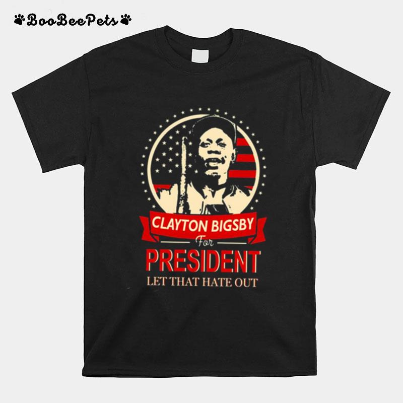 Let That Hate Out Dave Chappelle Clayton Bigsby T-Shirt