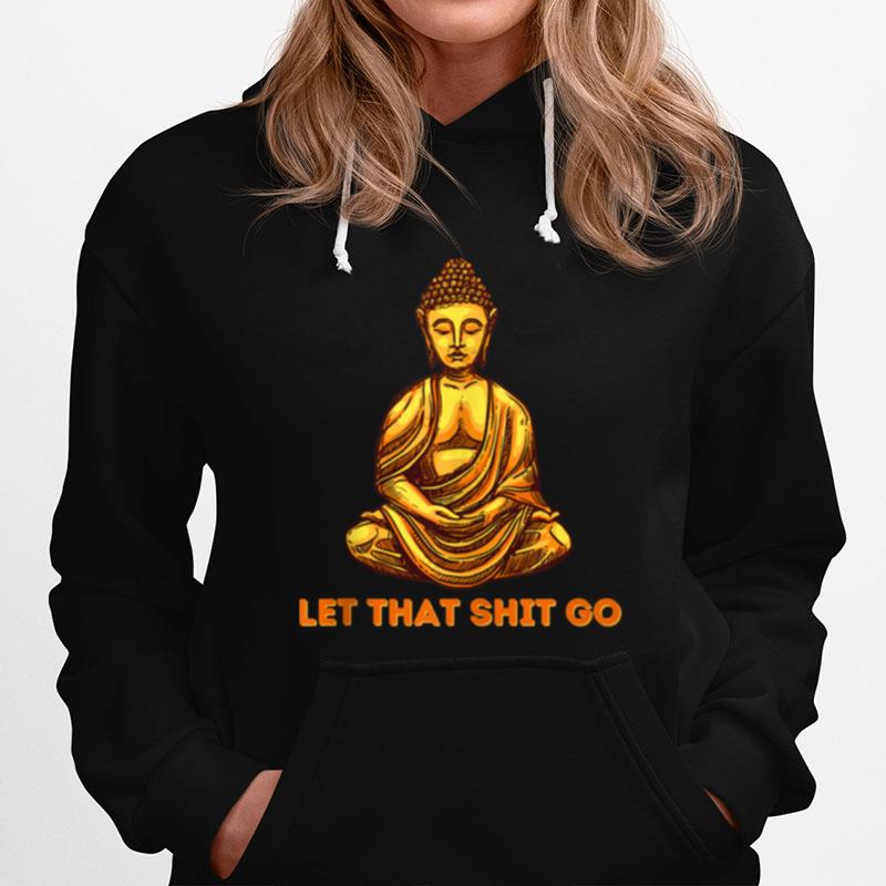Let That Sht Go Meditation Yoga Hoodie