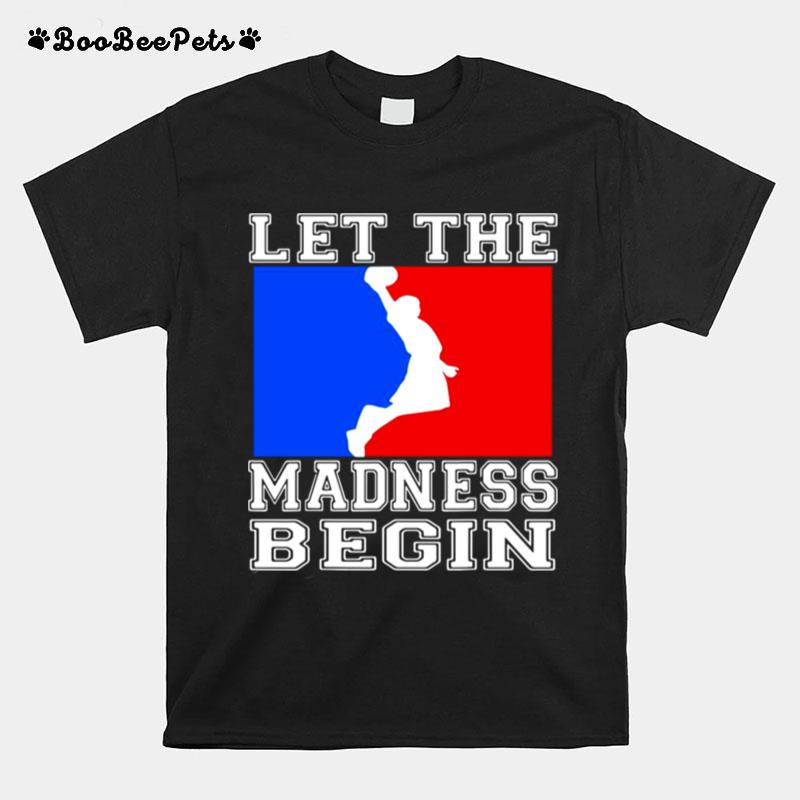 Let The Madness Begin Logo T-Shirt