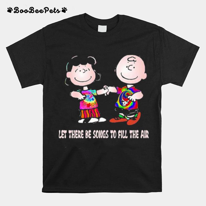 Let There Be Songs To Fill The Air Skull Snoopy Grateful Dead T-Shirt