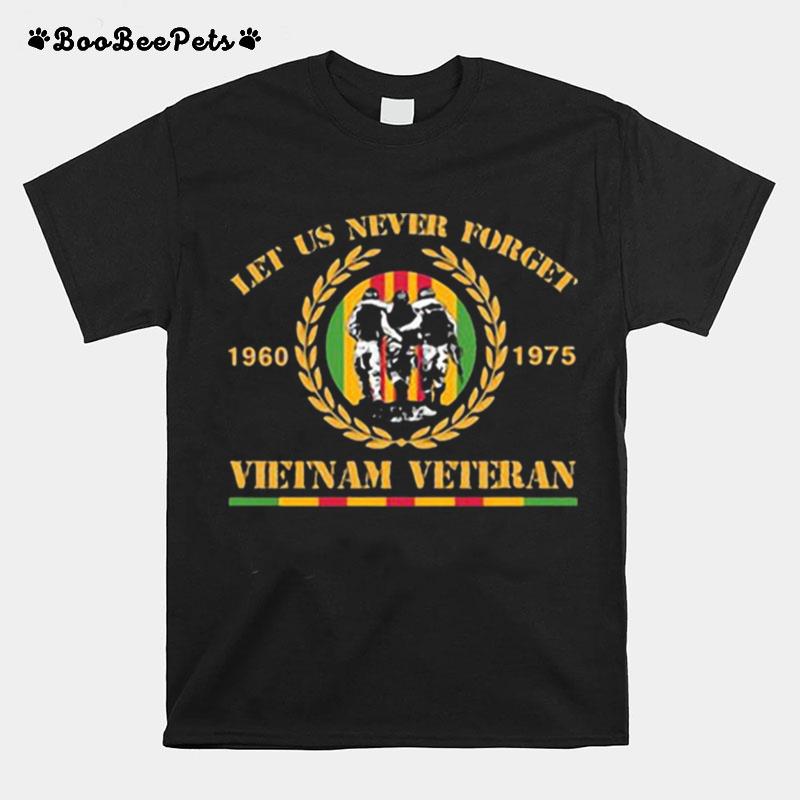 Let Us Never Forget Vietnam Veteran 960 1975 T-Shirt