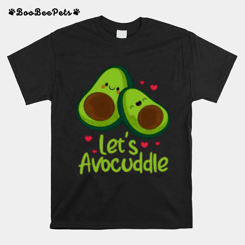 Lets Avocuddle Cute Avocado Couple Valentines Day Kawaii T-Shirt