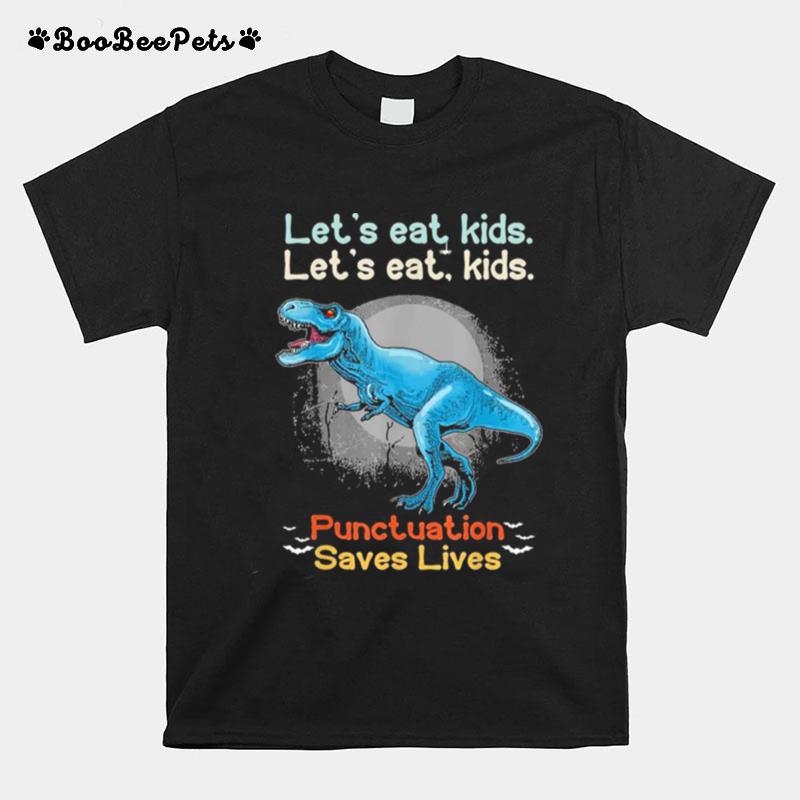 Lets Eat Kids Grammar Dinosaur Trex Teacher Halloween T-Shirt